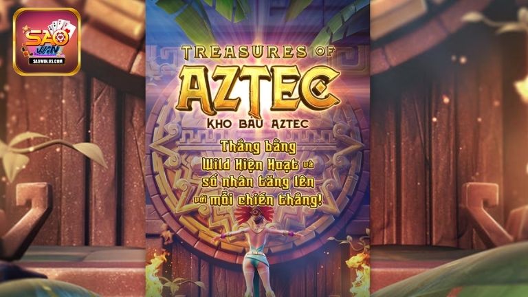 Giới thiệu sơ lược về Kho Báu Aztec Saowin